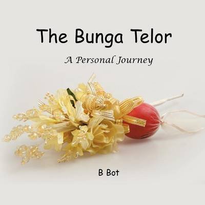 Cover for B Bot · The Bunga Telur....a Personal Journey (Pocketbok) (2012)