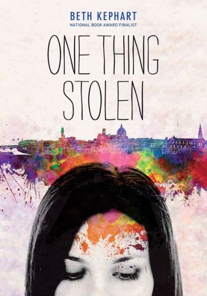 One Thing Stolen - Beth Kephart - Książki - Chronicle Books - 9781452128313 - 7 kwietnia 2015