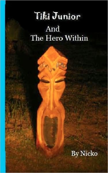 Cover for Nicko · Tiki Junior: and the Hero Within (Paperback Book) (2010)