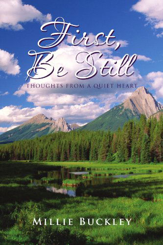 Cover for Millie Buckley · First, Be Still - Thoughts from a Quiet Heart (Paperback Bog) (2010)
