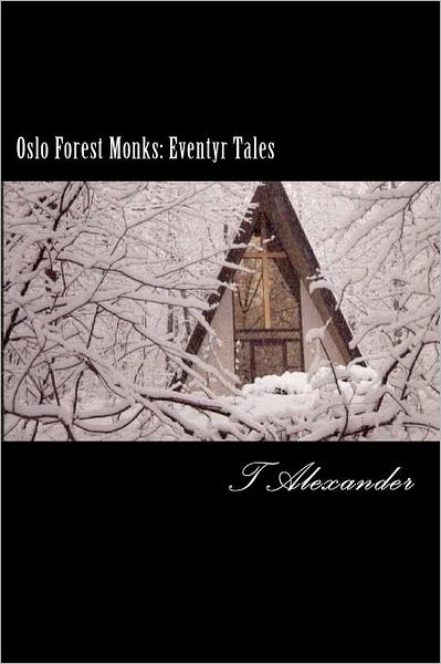 Cover for T Alexander · Oslo Forest Monks: Eventyr Tales (Paperback Bog) (2010)