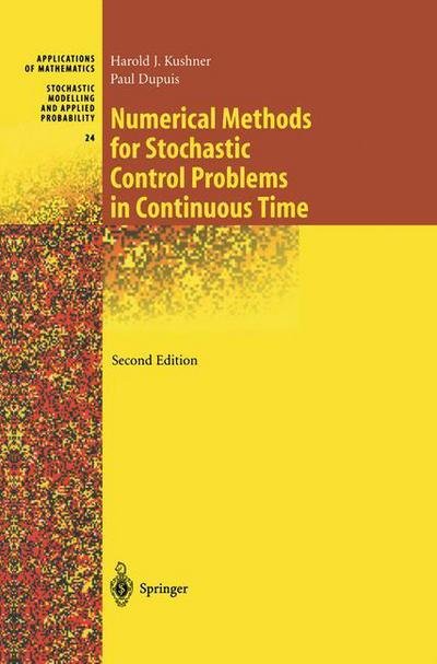 Cover for Harold Kushner · Numerical Methods for Stochastic Control Problems in Continuous Time - Stochastic Modelling and Applied Probability (Pocketbok) [2nd ed. 2001. Softcover reprint of the original 2n edition] (2013)