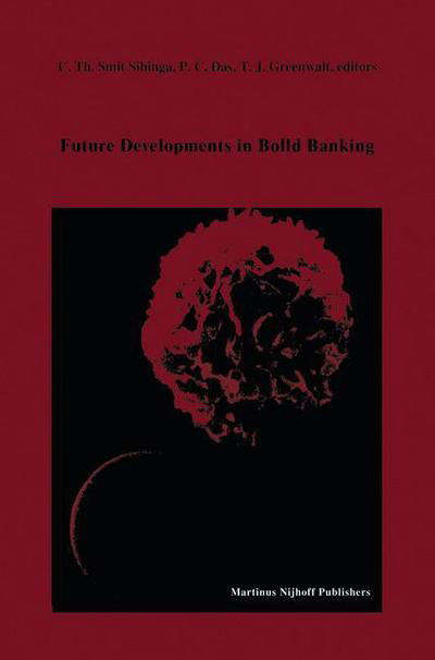 Cover for C Th Smit Sibinga · Future Developments in Blood Banking: Proceedings of the Tenth Annual Symposium on Blood Transfusion, Groningen 1985, organized by the Red Cross Blood Bank Groningen-Drenthe - Developments in Hematology and Immunology (Pocketbok) [Softcover reprint of the original 1st ed. 1986 edition] (2011)