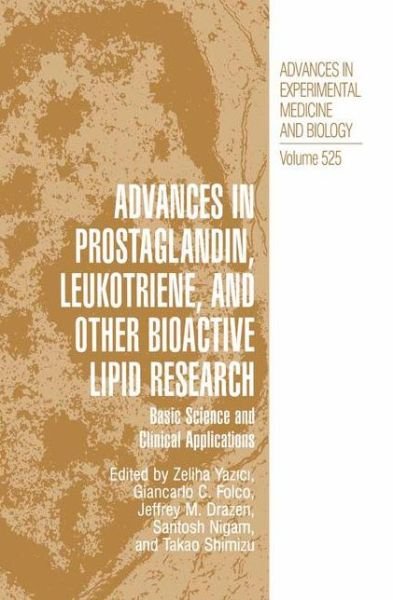 Cover for Zeliha Yazici · Advances in Prostaglandin, Leukotriene, and other Bioactive Lipid Research: Basic Science and Clinical Applications - Advances in Experimental Medicine and Biology (Paperback Book) [Softcover reprint of the original 1st ed. 2003 edition] (2012)