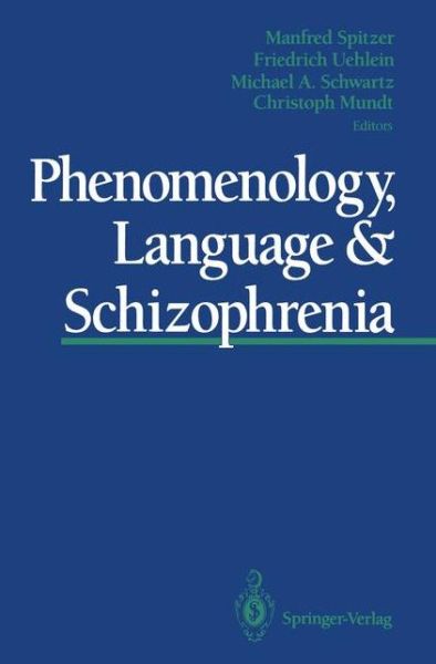 Cover for Manfred Spitzer · Phenomenology, Language &amp; Schizophrenia (Pocketbok) [Softcover reprint of the original 1st ed. 1992 edition] (2011)