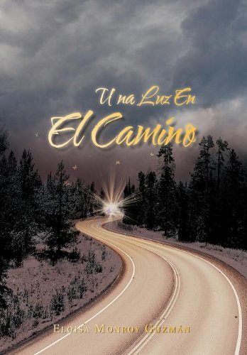 Cover for Eloisa Monroy Guzm N. · Una Luz en El Camino (Hardcover Book) [Spanish edition] (2011)