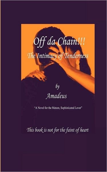 Cover for Amadeus · Off Da'chain!!! the Intimacy of Tenderness (Paperback Bog) (2011)