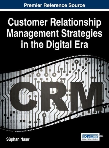 Cover for Seuphan Nasir · Customer Relationship Management Strategies in the Digital Era (Gebundenes Buch) (2015)