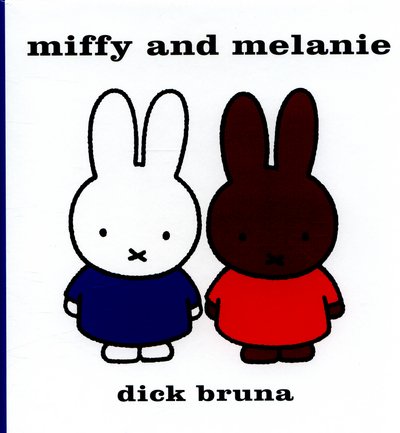 Cover for Dick Bruna · Miffy and Melanie - MIFFY (Hardcover Book) (2015)