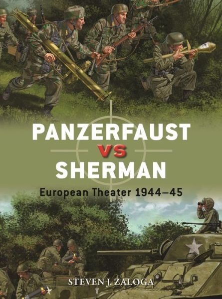 Cover for Zaloga, Steven J. (Author) · Panzerfaust vs Sherman: European Theater 1944–45 - Duel (Paperback Book) (2019)