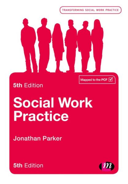 Cover for Jonathan Parker · Social Work Practice: Assessment, Planning, Intervention and Review - Transforming Social Work Practice Series (Paperback Book) [5 Revised edition] (2017)