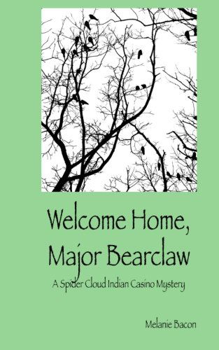 Welcome Home, Major Bearclaw - Melanie Bacon - Kirjat - CreateSpace Independent Publishing Platf - 9781475097313 - maanantai 9. huhtikuuta 2012