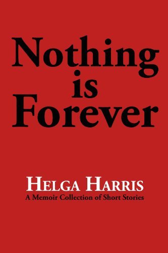 Cover for Helga Harris · Nothing is Forever (Taschenbuch) (2012)
