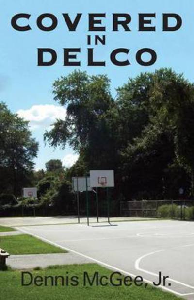 Cover for McGee, Dennis, Jr · Covered in Delco (Taschenbuch) (2014)