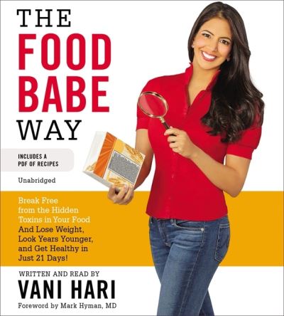 Cover for Vani Hari · The Food Babe Way: Break Free from the Hidden Toxins in Your Food and Lose Weight, Look Years Younger, and Get Healthy in Just 21 Days! (Audiobook (płyta CD)) [Unabridged edition] (2015)