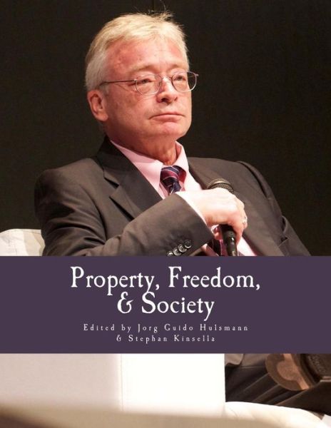 Cover for Jorg Guido Hulsmann · Property, Freedom, &amp; Society: Essays in Honor of Hans-hermann Hoppe (Paperback Book) (2009)