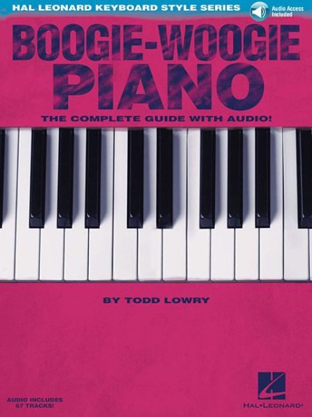 Boogie-Woogie Piano: The Complete Guide with Audio! - Todd Lowry - Livros - Hal Leonard Corporation - 9781480330313 - 1 de abril de 2013