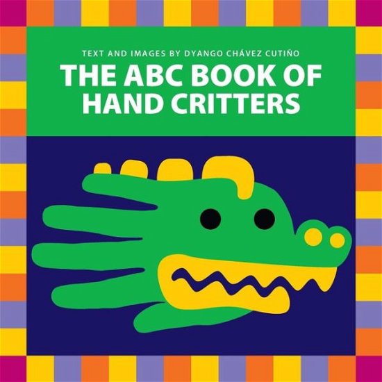 Cover for Dyango Chavez Cutino · The Abc Book of Hand Critters (Paperback Book) (2013)