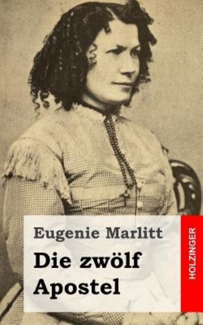 Cover for Eugenie Marlitt · Die Zwolf Apostel (Paperback Book) (2013)