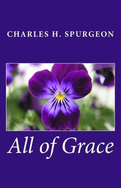 Cover for Charles H Spurgeon · All of Grace (Paperback Book) (2013)