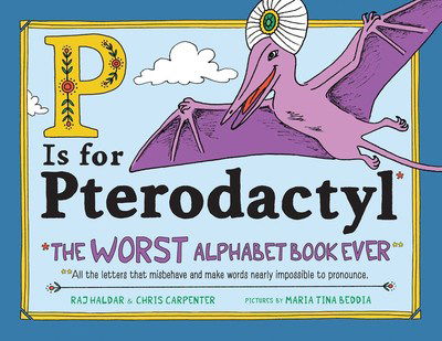 Cover for Chris Carpenter · P Is for Pterodactyl: The Worst Alphabet Book Ever (Gebundenes Buch) (2018)