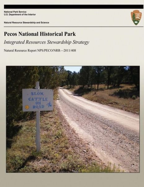Cover for Public Lands History Center · Pecos National Historical Park: Integrated Resources Stewardship Strategy (Natural Resource Report Nps / Peco / Nrr?2011/408) (Paperback Bog) (2013)