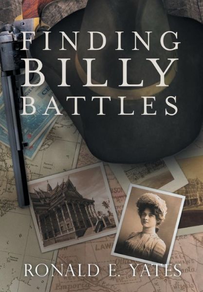 Cover for Ronald E Yates · Finding Billy Battles: an Account of Peril, Transgression and Redemption (Hardcover Book) (2013)