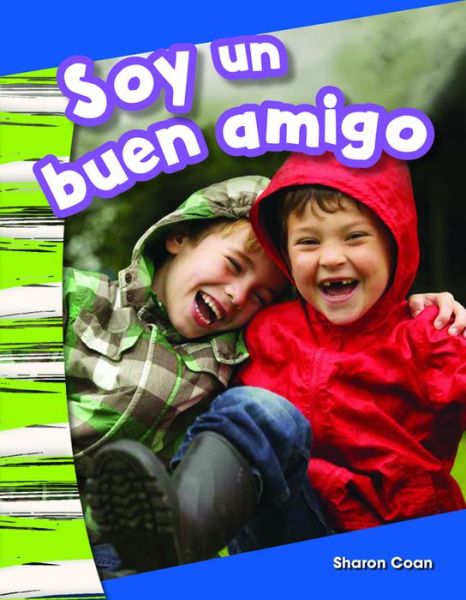 Cover for Sharon Coan · Soy Un Buen Amigo (I Am a Good Friend) (Kindergarten) (Paperback Book) (2015)