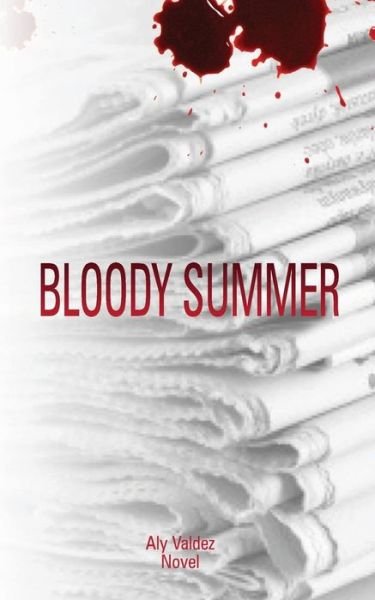 Cover for Aly Valdez · Bloody Summer (Pocketbok) (2014)