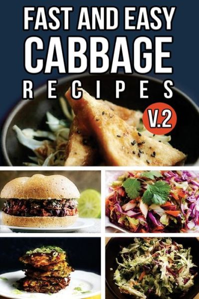 Cover for Anela T · Fast and Easy Cabbage Recipes V. 2 (Paperback Book) (2014)