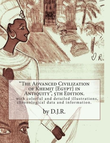 Cover for D J R · The Advanced Civilization of Khemit {egypt} in Antiquity 5th Edition by D.j.r. (Paperback Book) (2014)