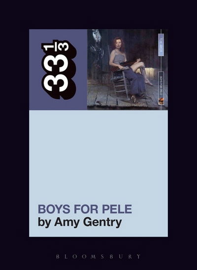 Cover for Gentry, Amy (Independent Scholar, USA) · Tori Amos's Boys for Pele - 33 1/3 (Paperback Book) (2018)