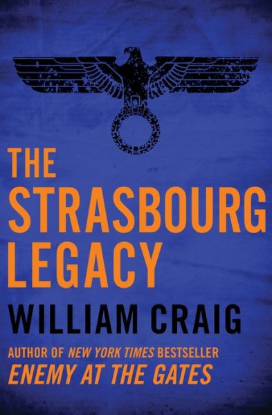 The Strasbourg Legacy - William Craig - Książki - Open Road Media - 9781504052313 - 22 maja 2018