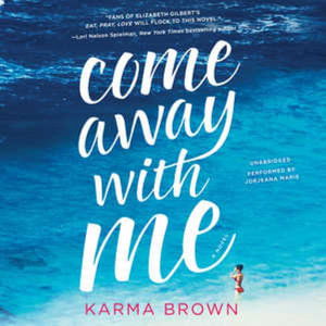 Come Away with Me - Karma Brown - Music - Harlequin Audio - 9781504700313 - October 21, 2015