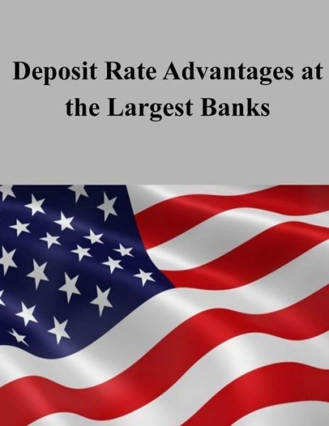 Cover for Federal Deposit Insurance Corporation · Deposit Rate Advantages at the Largest Banks (Pocketbok) (2015)