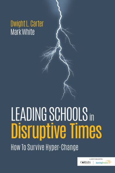 Cover for Dwight L. Carter · Leading Schools in Disruptive Times: How To Survive Hyper-Change (Paperback Book) (2017)