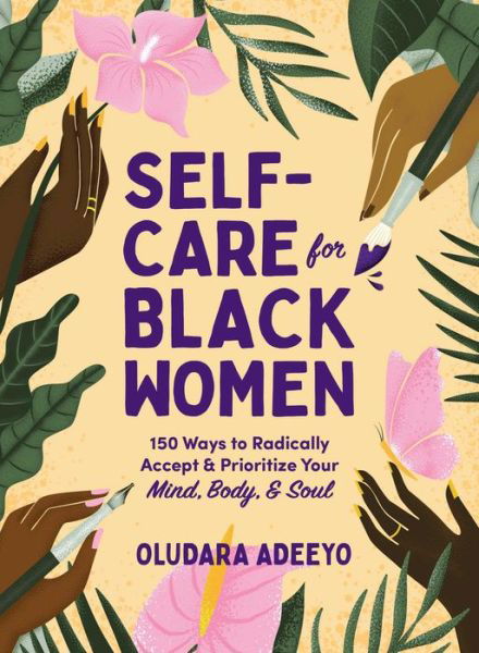 Oludara Adeeyo · Self Care For Black Women 150 Ways To Radically Accept And Prioritize Your Mind 3176