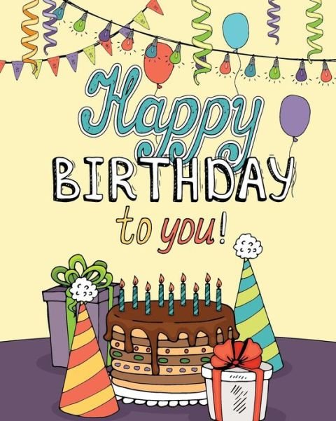 Cover for H R Wallace Publishing · Happy Birthday to You!: Enjoy Relaxation with a Coloring Book in Celebration of Your Special Day (Paperback Book) (2015)
