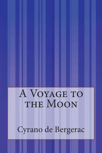 Cover for Cyrano De Bergerac · A Voyage to the Moon (Paperback Book) (2015)
