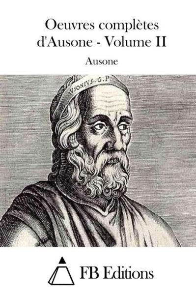 Cover for Ausone · Oeuvres Completes D'ausone - Volume II (Taschenbuch) (2015)
