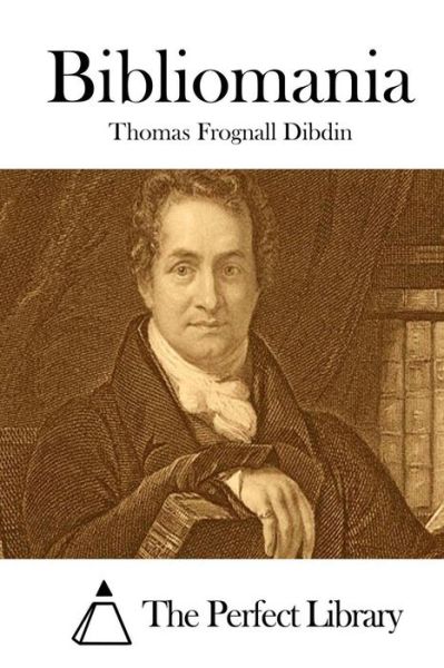 Cover for Thomas Frognall Dibdin · Bibliomania (Pocketbok) (2015)