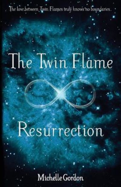 Cover for Michelle Gordon · The Twin Flame Resurrection (Taschenbuch) (2015)