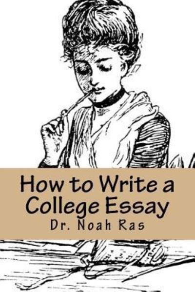 Cover for Noah Ras · How to Write a College Essay (Paperback Book) (2015)