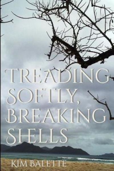 Cover for K Balette · Treading Softly, Breaking Shells (Paperback Book) (2016)