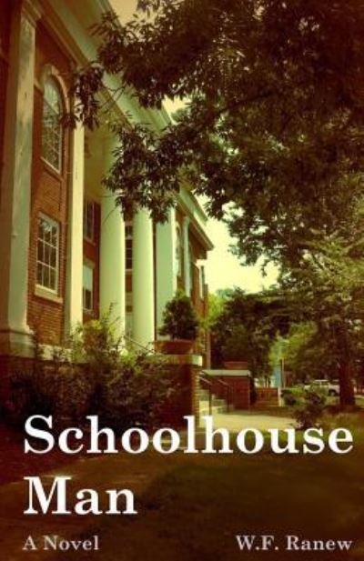 Cover for W F Ranew · Schoolhouse Man (Paperback Book) (2016)