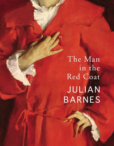 Cover for Julian Barnes · The Man in the Red Coat (Paperback Bog) (2021)