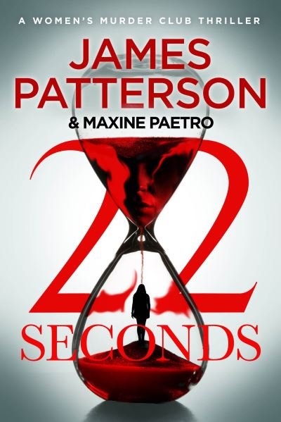 Cover for James Patterson · 22 Seconds: (Women's Murder Club 22) - Women's Murder Club (Hardcover Book) (2022)