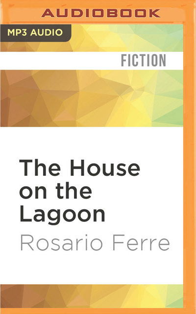 Cover for Rosario Ferre · House on the Lagoon, The (Płyta CD z plikami MP3) (2016)