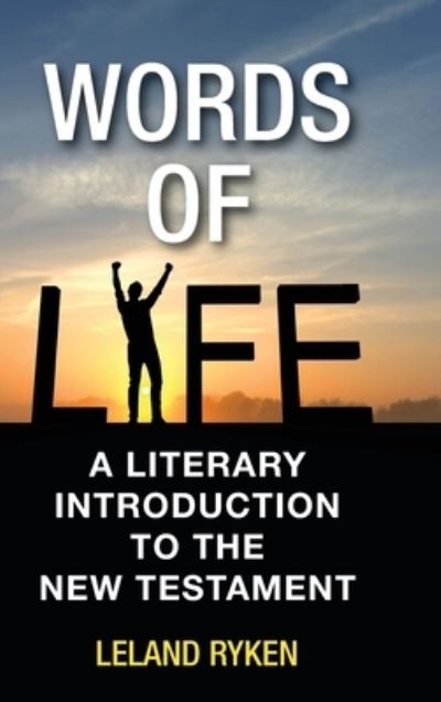 Cover for Leland Ryken · Words of Life: A Literary Introduction to the New Testament (Hardcover Book) (2019)