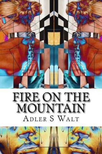 Cover for Adler S Walt · Fire on the Mountain (Pocketbok) (2016)